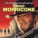 The Original Soundtrack of Ennio Morricone, Ennio Morricone - Qobuz