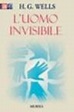 L'uomo invisibile - Herbert George Wells - Libro - Mondadori Store