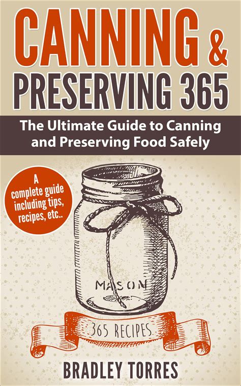 Canning And Preserving 365 The Ultimate Guide To Canning And Preserving
