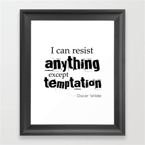 I Can Resist Anything Except Temptation Oscar Wilde Quote Framed Art