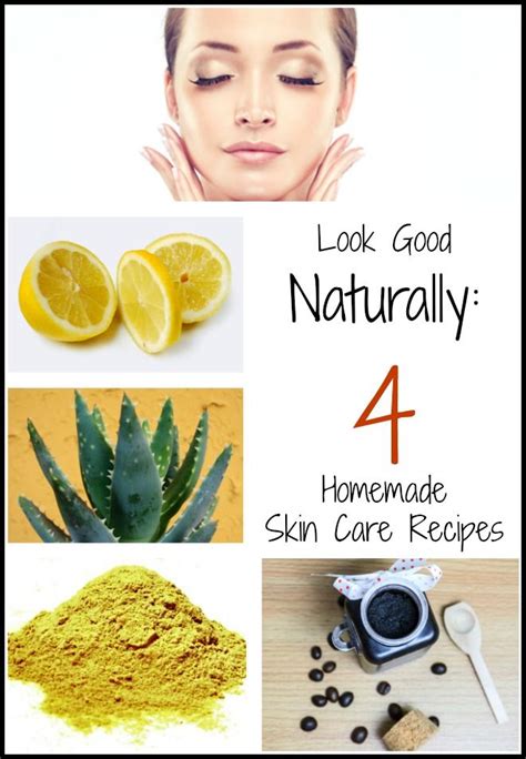 Look Good Naturally 4 Homemade Skin Care Recipes Natural Skin Care Diy