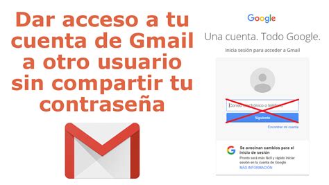 Como Dar Acceso A Tu Cuenta De Gmail Sin Compartir Tu Contraseña Con El