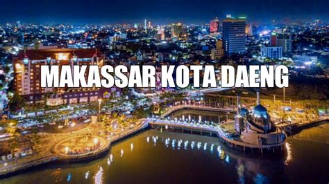 Makassar Kota Daeng Youtube
