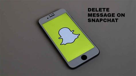 how to delete snapchat messages a step by step guide