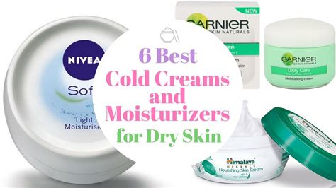 6 Best Cold Creams And Moisturizers For Dry Skin Youtube