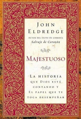 Epic Majestuoso By John Eldredge 2004 Hardcover For Sale Online Ebay