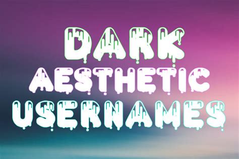 Dark Aesthetic Usernames Name Guider