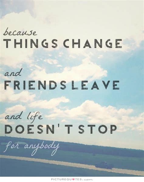 Life Quotes On Friends Change Quotes About How Friends Change Your Life