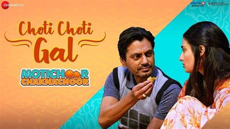 Choti Choti Gal Song And Lyrics Motichoor Chaknachoor Movie 2019