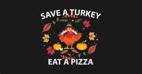 funny thanksgiving save a turkey eat a pizza thanksgiving day outfits tapestry teepublic