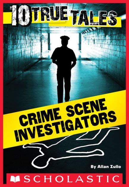 Crime Scene Investigators Ten True Tales Series By Allan Zullo Nook