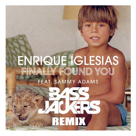 Enrique Iglesias Finally Found You Bassjackers Remix Preview