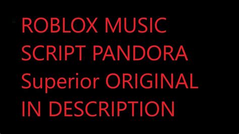 Roblox Script Music Superior Pandoramusic Video Youtube