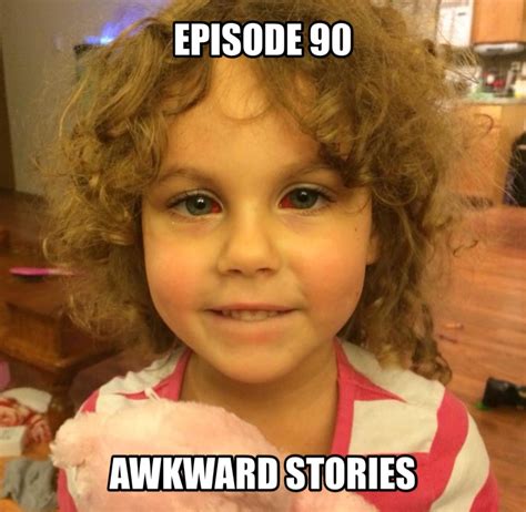 Episode Awkward Stories Bad Parenting Podcast Bad Parenting