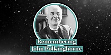 The Binocular Vision of John C. Polkinghorne | In Memoriam - John ...