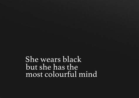 Maybe you would like to learn more about one of these? she wears black but she has the most colorful mind | Black quotes, Inspirational quotes, Words