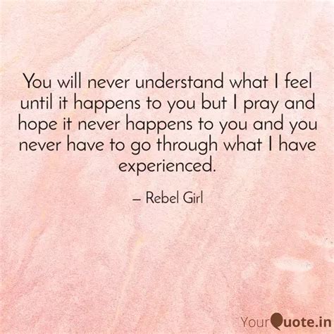 You Will Never Understand Quotes And Writings By Aarifa Yourquote