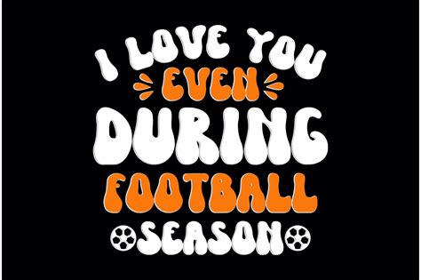I Love You Even During Football Season Graphic By Prince Svg · Creative