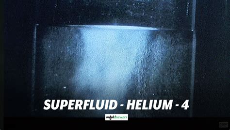 Superfluid Helium 4 The Fluid That Defies Gravity And Common Sense