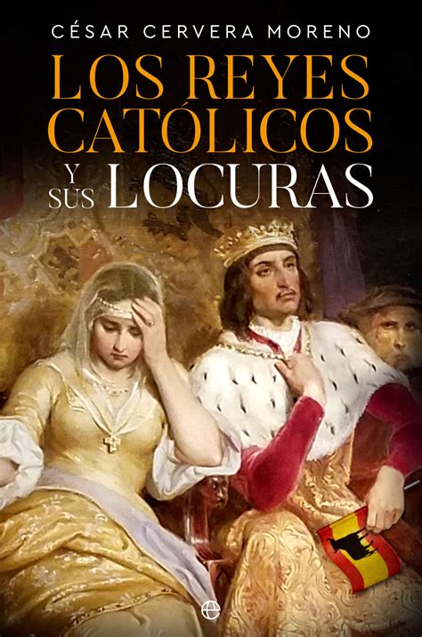 Los Reyes Católicos Y Sus Locuras La Esfera De Los Libros