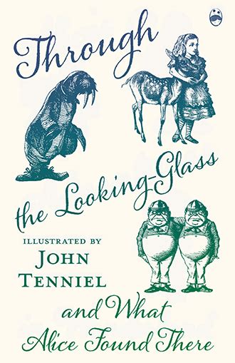 Through The Looking Glass And What Alice Found There Illustrated By John Tenniel