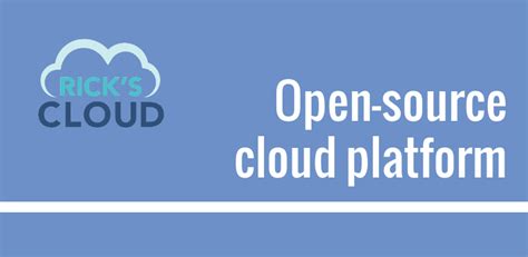 Choosing An Open Source Cloud Platform