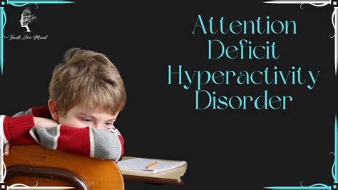 Attention Deficit Hyperactivity Disorder Guilt Free Mind