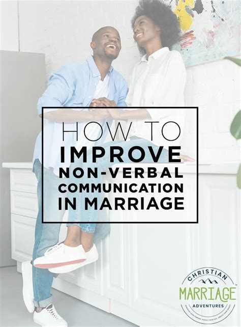 How To Improve Non Verbal Communication In Marriage Communication In