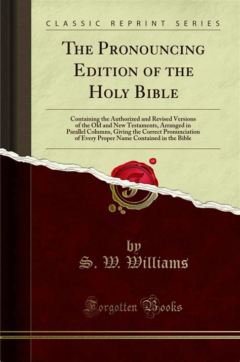 The Pronouncing Edition Of The Holy Bible Containing The Authorized