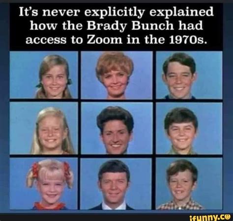 Its Never Explicitly Explained How The Brady Bunch Had Access To Zoom