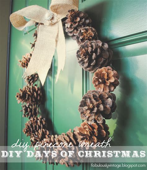 Fabulously Vintage Diy Pinecone Wreath 12 Diy Days Of