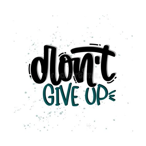 Don T Give Up Stock Illustrations 331 Don T Give Up Stock