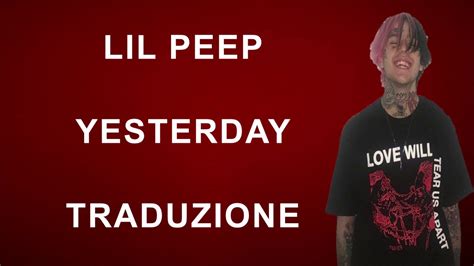 Lil Peep Yesterday Traduzione Italiana Youtube