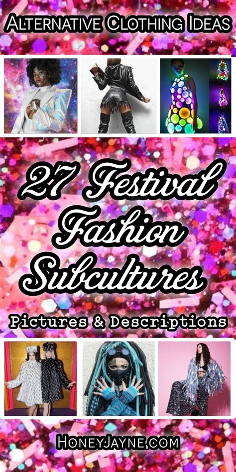 Fashion Guide To Festival Subcultures Edm Outfits Creative Outfit