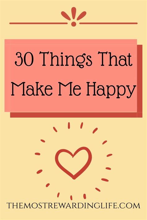 30 Things Pin Image Make Me Happy Happy Are You Happy
