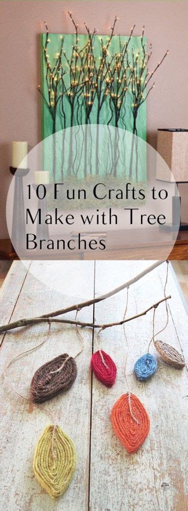 10 Fun Crafts To Make With Tree Branches How To Build It Tree
