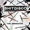 Shitdisco - The Emanator - Reviews - Album of The Year