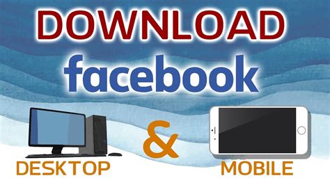 Learn How To Download Facebook App On Desktop And Phone 2018 Youtube