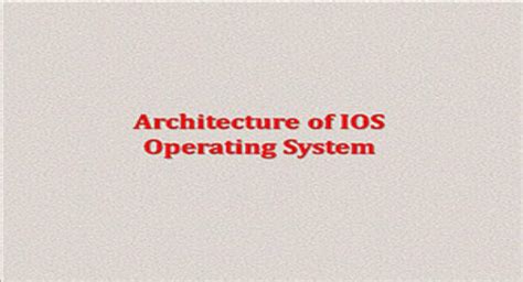 Free Download Architecture Of Ios Operating System Powerpoint