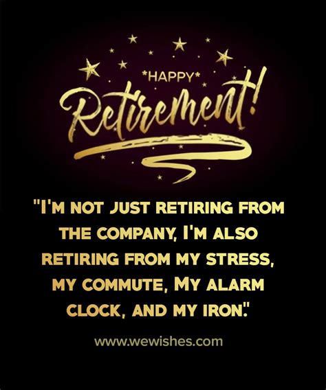 retirement quotes and sayings that will resonate with any retiree we wishes
