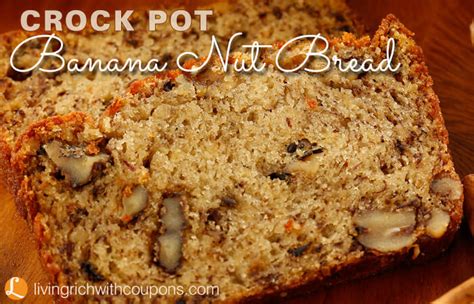 Crock Pot Banana Nut Bread Recipe Living Rich With Coupons