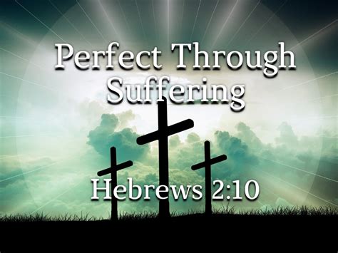 Perfect Through Suffering Sun Am 9521 Faithlife Sermons