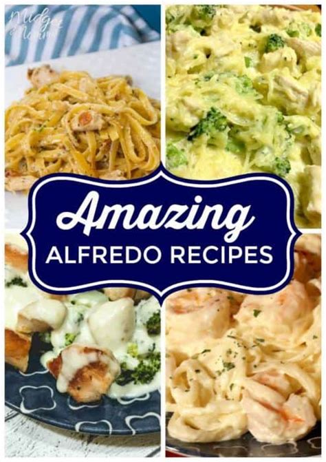 6 Amazing Alfredo Recipes • Midgetmomma