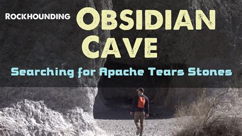 Finding Apache Tears Obsidian In A Perlite Cave Arizona Rockhounding YouTube