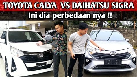 Perbedaan Toyota Calya Terbaru Dan Daihatsu Sigra Terbaru Youtube
