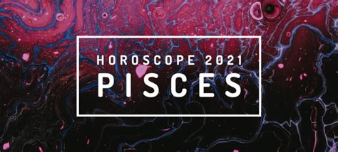 Horoscope For Pisces 2021 Wemystic