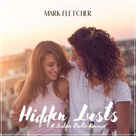 Hidden Lusts A Lesbian Erotic Romance Mark Fletcher Amazonde Musik