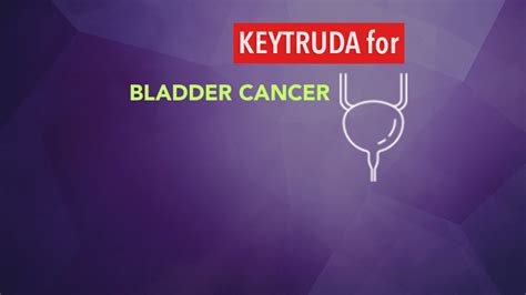 Keytruda Improves Survival Of Advanced Bladder Cancer Cancerconnect