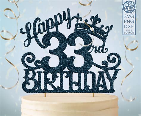 33 33rd Birthday Cake Topper Svg 33 33rd Happy Birthday Cake Etsy