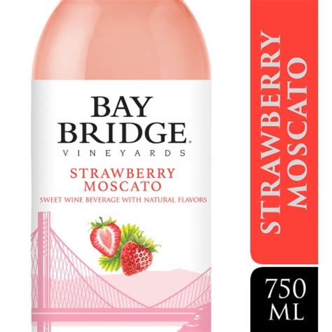 Bay Bridge Strawberry Moscato Moscato Flavored Wine 750 Ml Fred Meyer